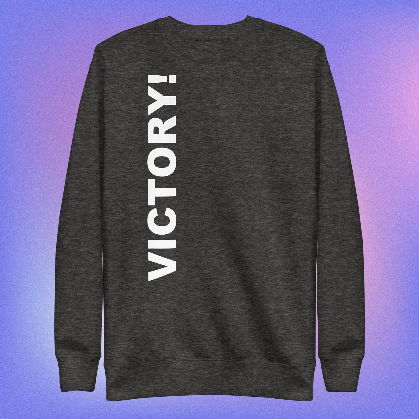 Victory! – Unisex Premium Sweatshirt