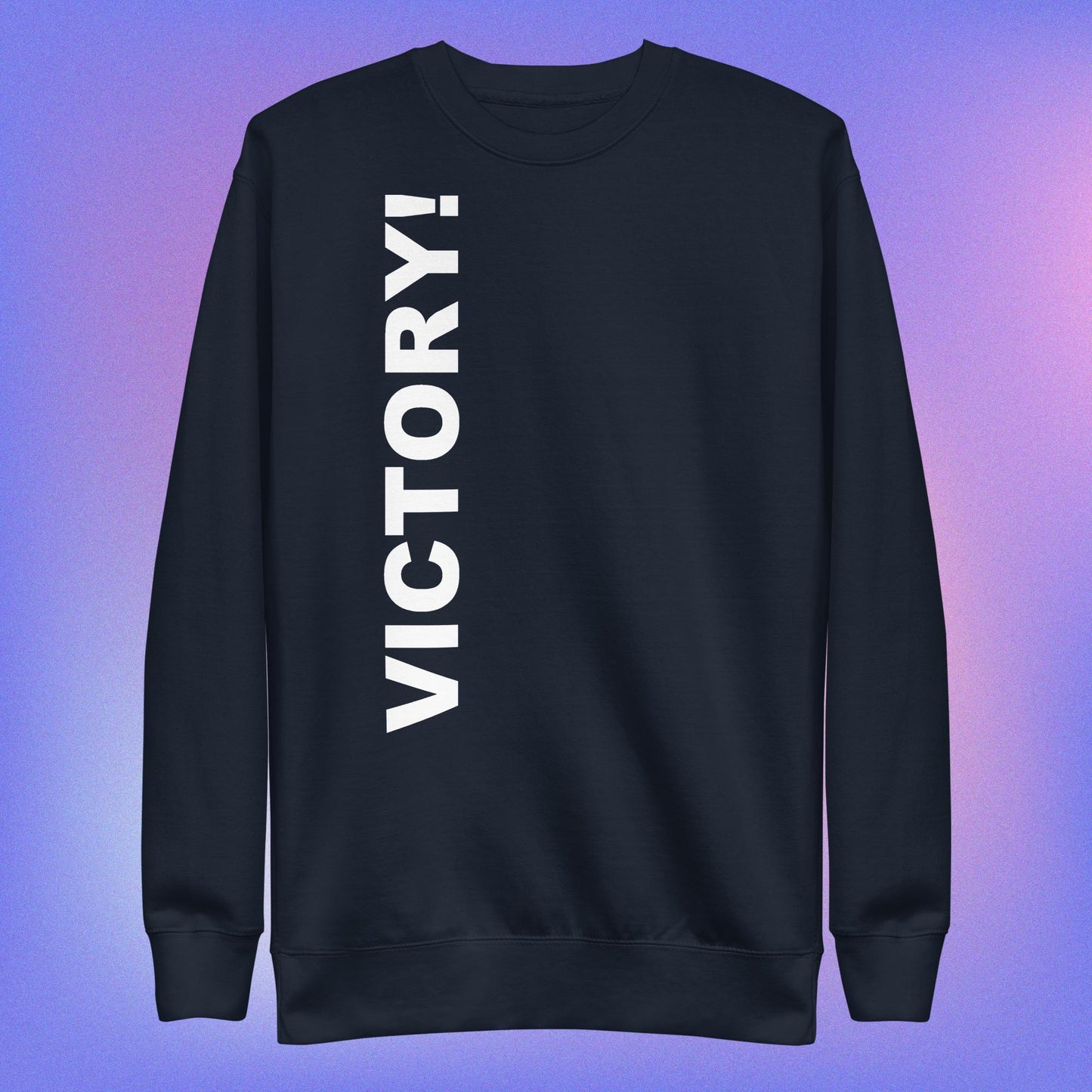 Victory! – Unisex Premium Sweatshirt